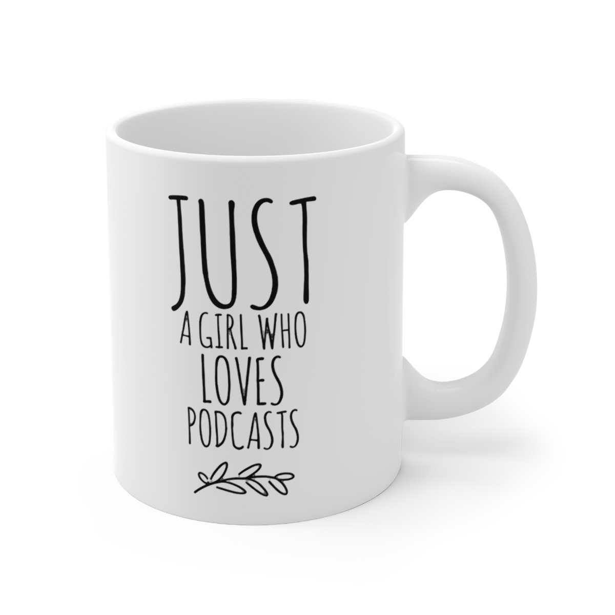 Just a Girl Who Loves Podcasts Mug | Cheeky Coffee Cup - Official mugs merchandise