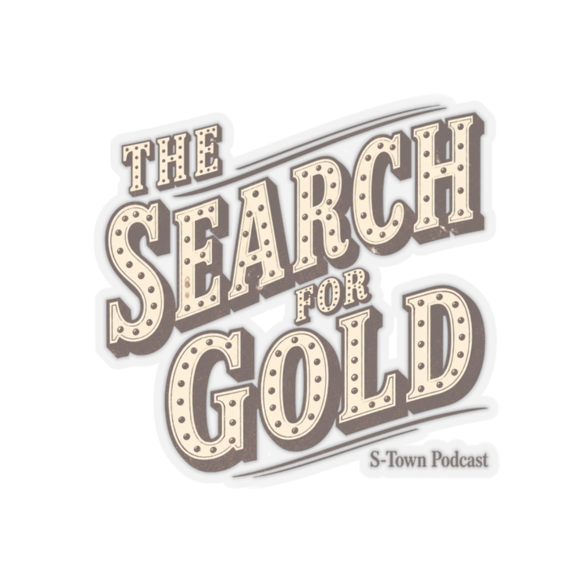 S-Town "The Search for Gold" Sticker