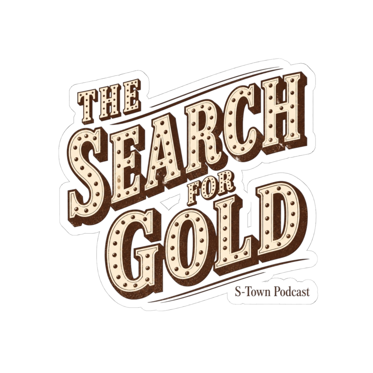 S-Town "The Search for Gold" Sticker