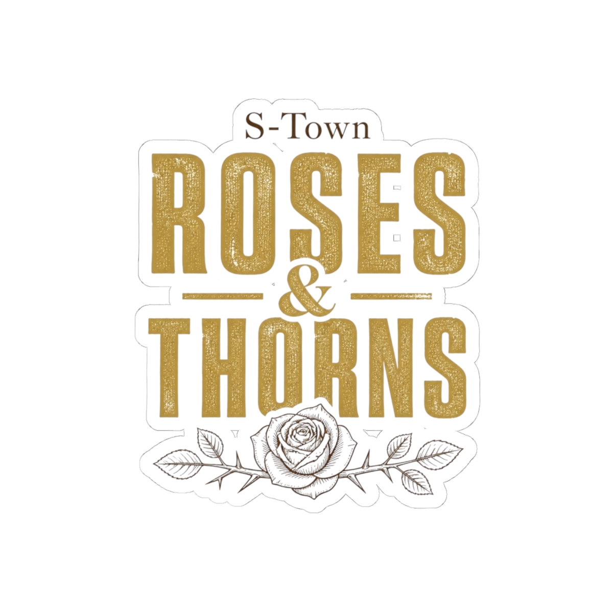 S-Town "Roses & Thorns" Sticker